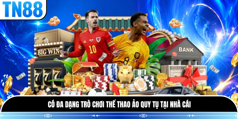 Có đa dạng trò chơi thể thao ảo quy tụ tại nhà cái